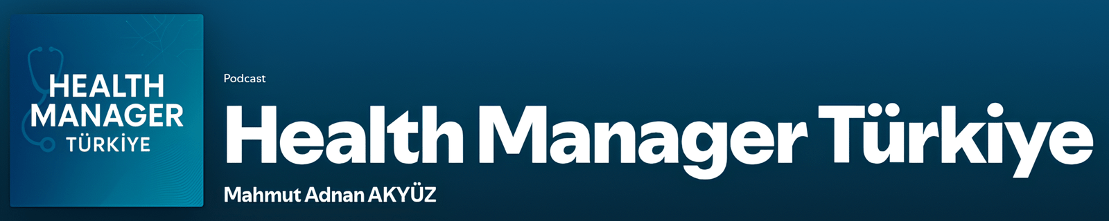 Podcast Health Manager Türkiye Pdcast Kanalı